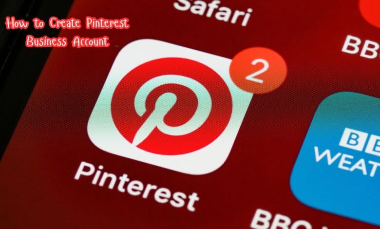 How to Create Pinterest Business Account