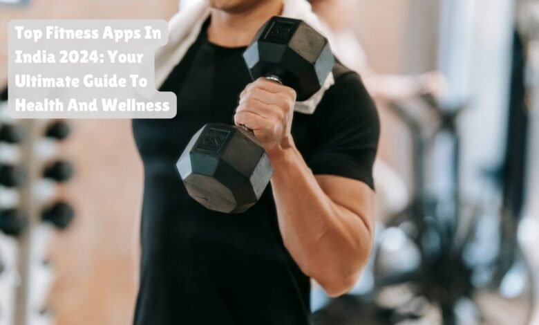 Fitness Apps In India 2024